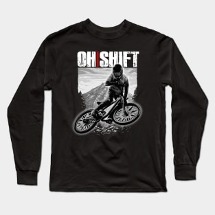 Oh Shift! Funny Bike Shirt for Bicycle Riders & Cyclists Long Sleeve T-Shirt